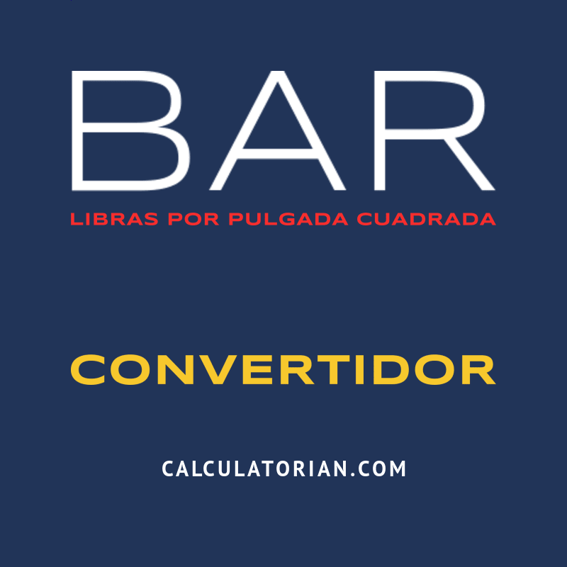 convertir-desde-bar-a-libras-por-pulgada-cuadrada